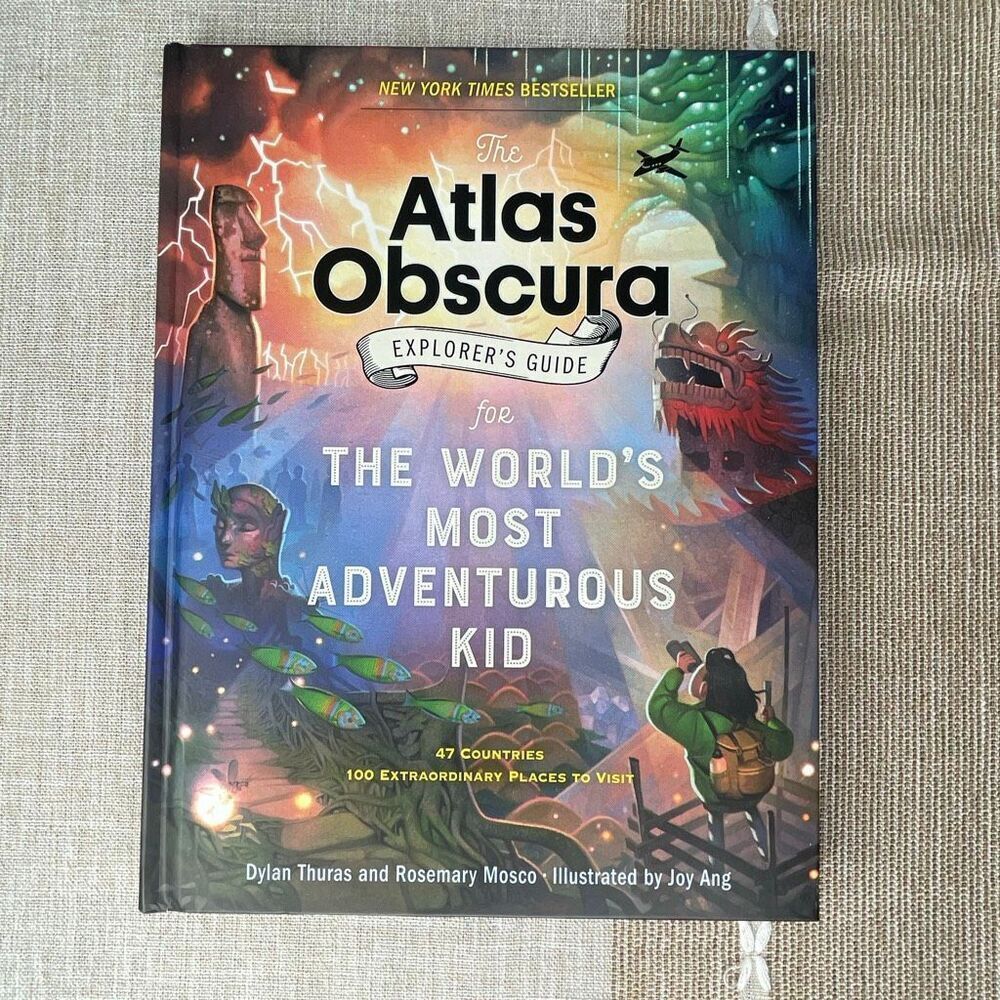 Atlas Obscura Explorer’s Guide for The Worlds Most Adventurous Kid